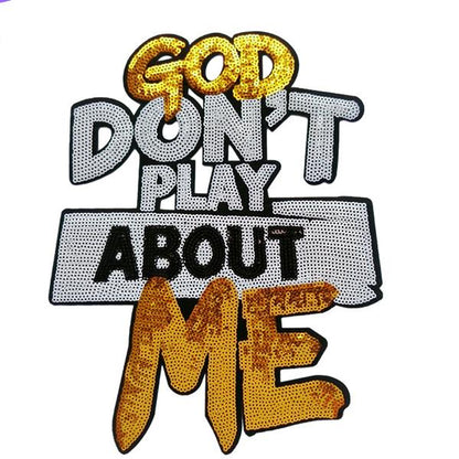 SUPERVALUECHOICE HCSEYC00023 Big Size God Don't Play Bout Me Sequin Iron On Patch Clothing DIY Decor Applique 8.07''×10.24''