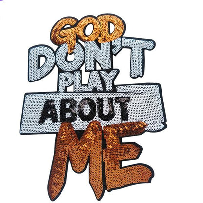 SUPERVALUECHOICE HCSEYC00023 Big Size God Don't Play Bout Me Sequin Iron On Patch Clothing DIY Decor Applique 8.07''×10.24''