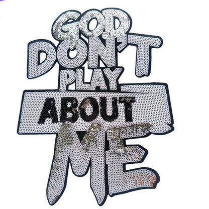 SUPERVALUECHOICE HCSEYC00023 Big Size God Don't Play Bout Me Sequin Iron On Patch Clothing DIY Decor Applique 8.07''×10.24''